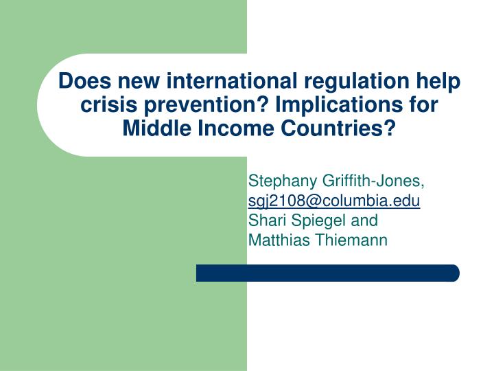 does new international regulation help crisis prevention implications for middle income countries