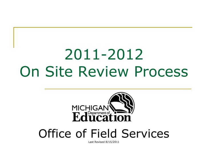2011 2012 on site review process