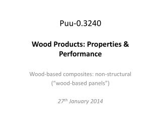 Puu-0.3240 Wood Products: Properties &amp; Performance