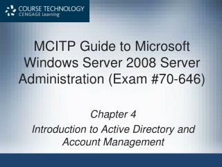 MCITP Guide to Microsoft Windows Server 2008 Server Administration (Exam #70-646)