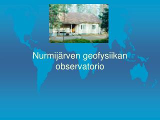 nurmij rven geofysiikan observatorio
