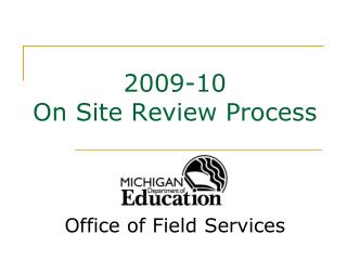 2009-10 On Site Review Process