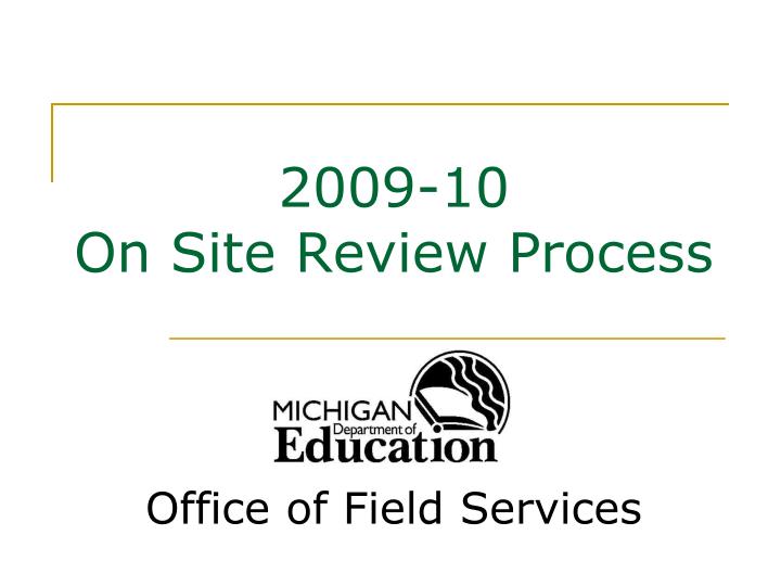 2009 10 on site review process