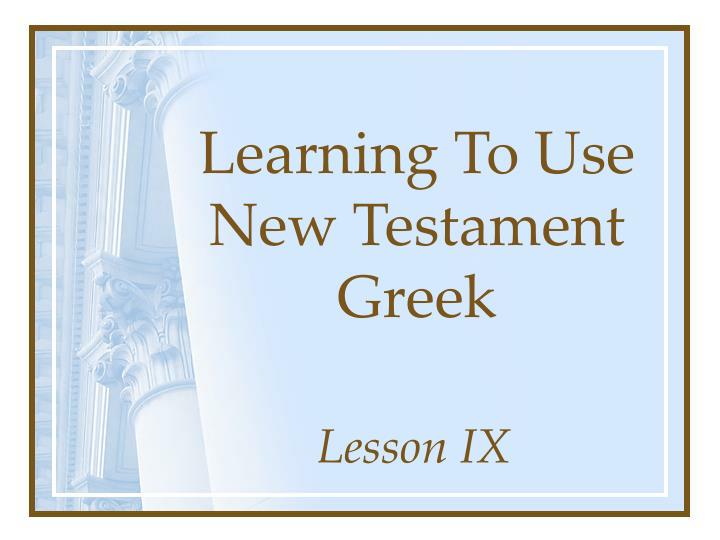 learning to use new testament greek