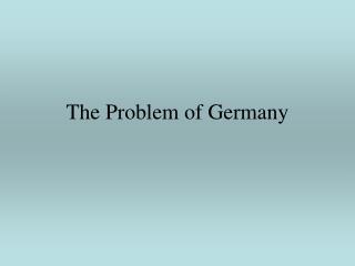 The Problem of Germany
