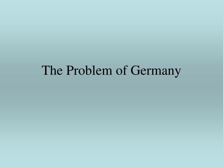 the problem of germany