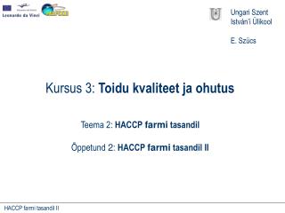 kursus 3 toidu kvaliteet ja ohutus teema 2 haccp farmi tasandil ppetund 2 haccp farmi tasandil ii