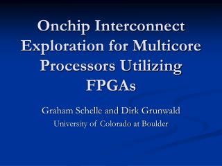 Onchip Interconnect Exploration for Multicore Processors Utilizing FPGAs