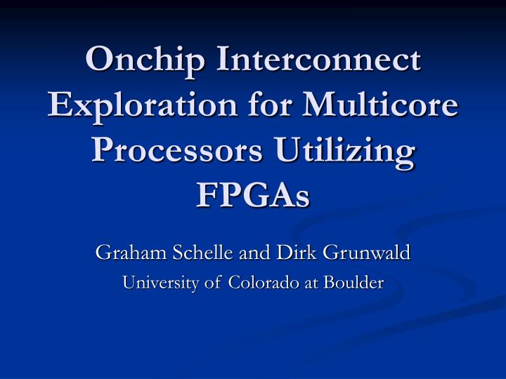 onchip interconnect exploration for multicore processors utilizing fpgas