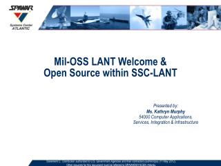 Mil-OSS LANT Welcome &amp; Open Source within SSC-LANT