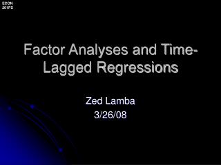 Factor Analyses and Time-Lagged Regressions