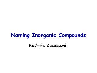 Naming Inorganic Compounds