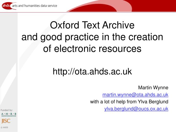 oxford text archive and good practice in the creation of electronic resources http ota ahds ac uk
