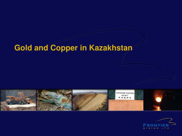 gold and copper in kazakhstan