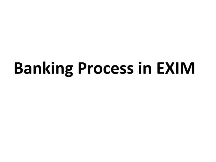 banking process in exim