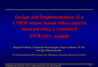 Design and Implementation of a CMOS sensor based video camera incorporating a combined