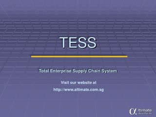 TESS Total Enterprise Supply Chain System