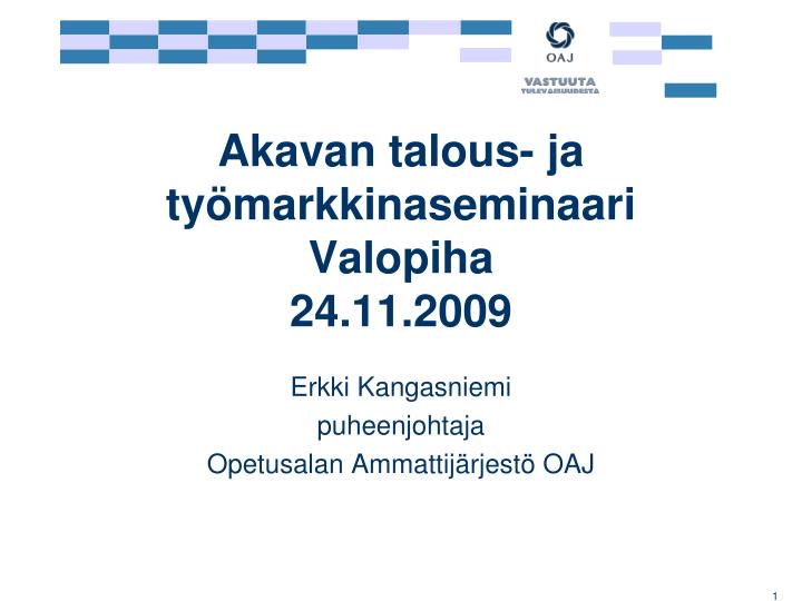 akavan talous ja ty markkinaseminaari valopiha 24 11 2009