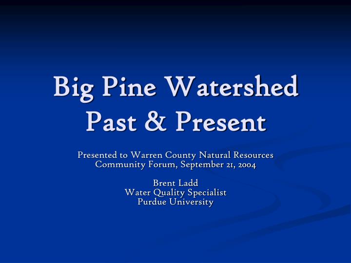 big pine watershed past present