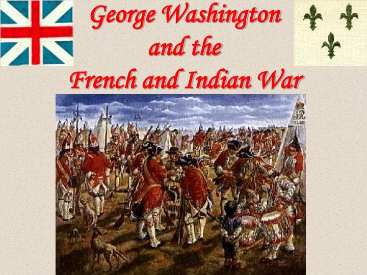 george washington and the french and indian war