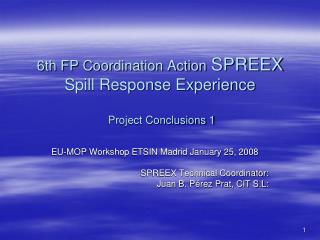 6th FP Coordination Action SPREEX Spill Response Experience Project Conclusions 1