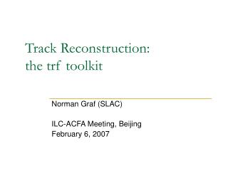 Track Reconstruction: the trf toolkit