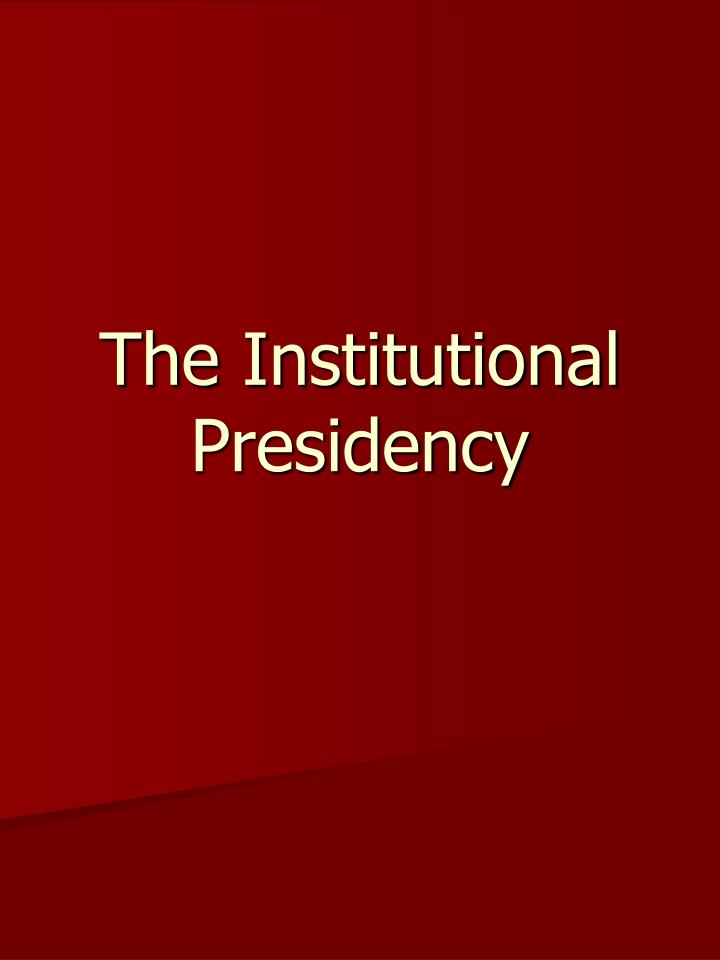 the institutional presidency