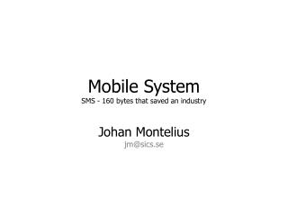 Mobile System SMS - 160 bytes that saved an industry