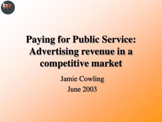 Paying for Public Service: Advertising revenue in a competitive market