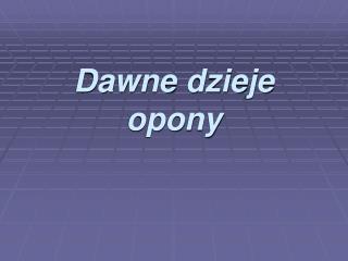 Dawne dzieje opony