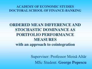 Superviser: Professor Mois? Alt?r MSc Student: George Popescu