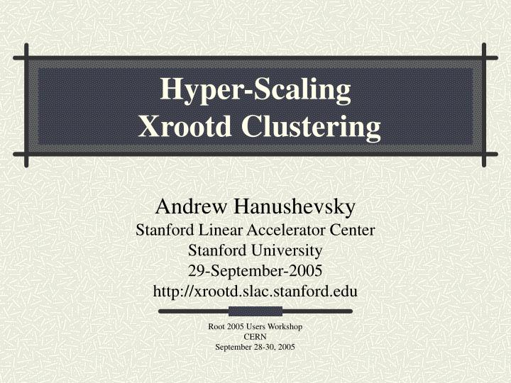 hyper scaling xrootd clustering