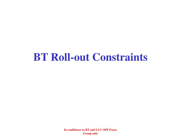 bt roll out constraints