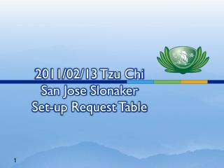 2011/02/13 Tzu Chi San Jose Slonaker Set-up Request Table