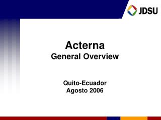 Acterna General Overview Quito-Ecuador Agosto 2006