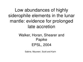 Walker, Horan, Shearer and Papike EPSL, 2004