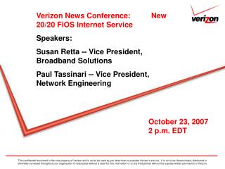 Verizon News Conference: New 20/20 FiOS Internet Service Speakers: