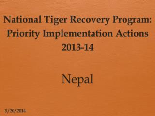 National Tiger Recovery Program: Priority Implementation Actions 2013-14