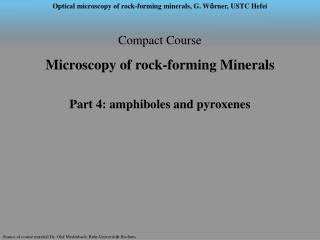 Compact Course Microscopy of rock-forming Minerals Part 4: amphiboles and pyroxenes