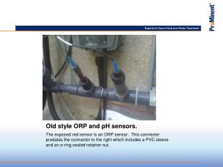 Old style ORP and pH sensors.