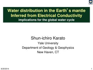 Shun-ichiro Karato Yale University Department of Geology &amp; Geophysics New Haven, CT