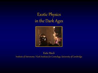 Exotic Physics in the Dark Ages