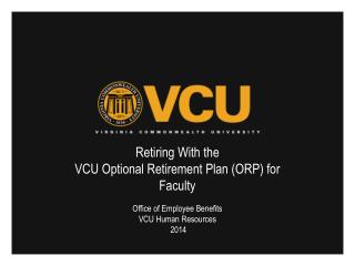 Retiring With the VCU Optional Retirement Plan (ORP) for Faculty
