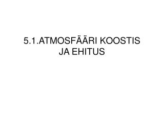 5 1 atmosf ri koostis ja ehitus