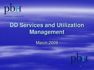 DD Services and Utilization Management