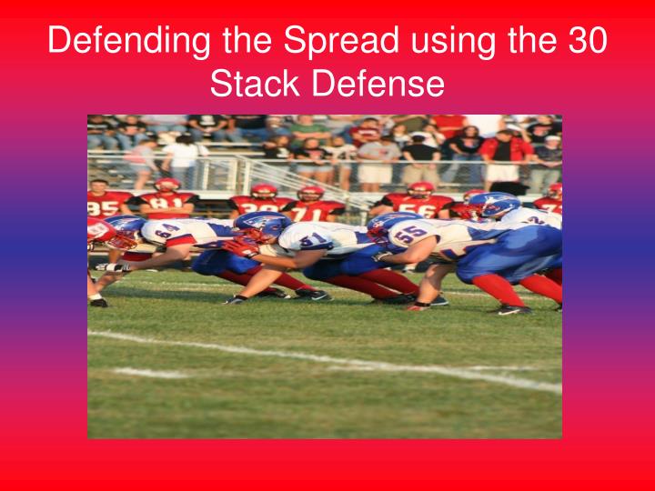 defending the spread using the 30 stack defense