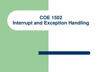 COE 1502 Interrupt and Exception Handling