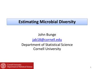 John Bunge jab18@cornell Department of Statistical Science Cornell University