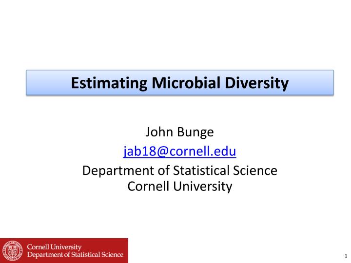john bunge jab18@cornell edu department of statistical science cornell university