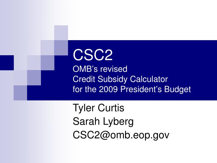 csc2 omb s revised credit subsidy calculator for the 2009 president s budget